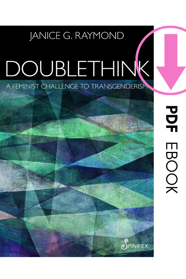 Doublethink: A Feminist Challenge to Transgenderism — Spinifex Press